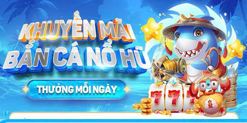 Chương trình khuyến mãi nạp tiền hàng ngày dành cho bắn cá, nổ hũ Qh88